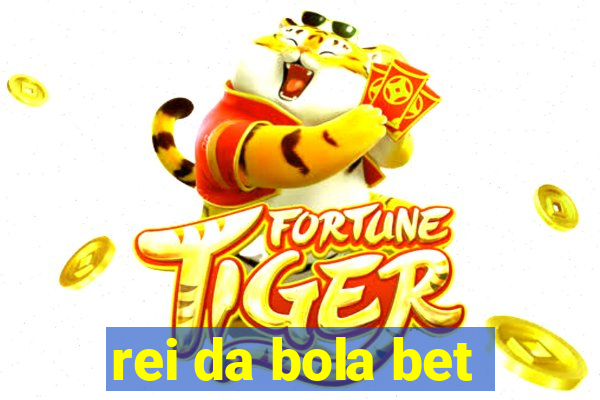 rei da bola bet