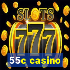 55c casino