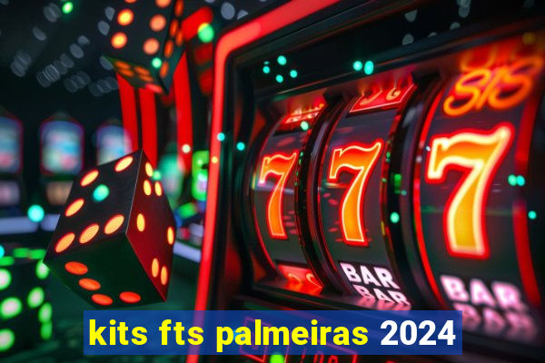 kits fts palmeiras 2024