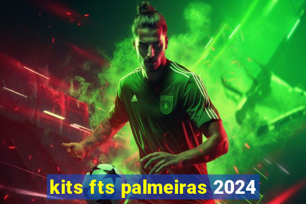 kits fts palmeiras 2024