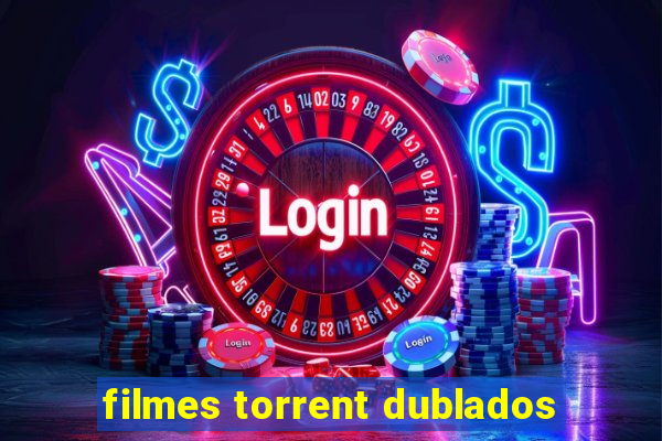 filmes torrent dublados