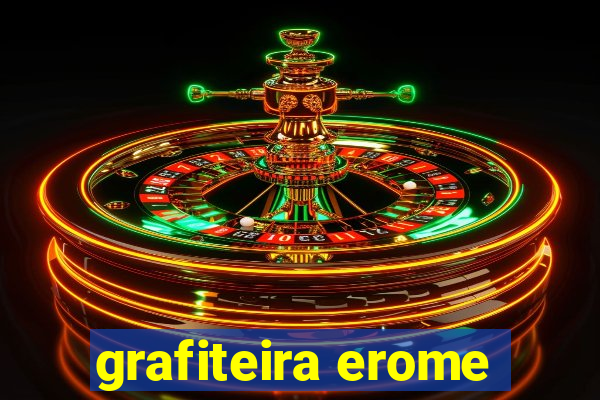 grafiteira erome