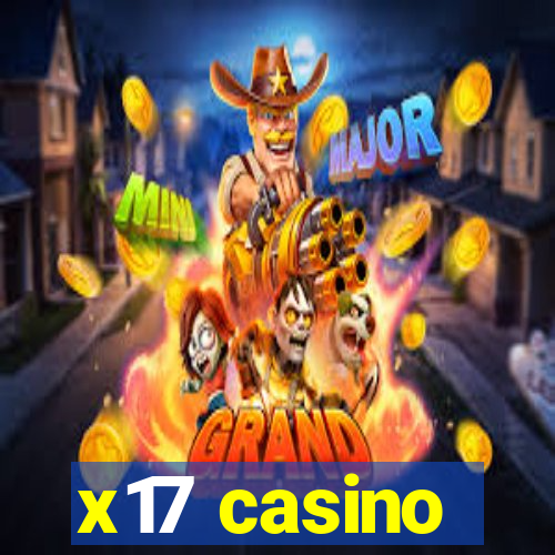 x17 casino