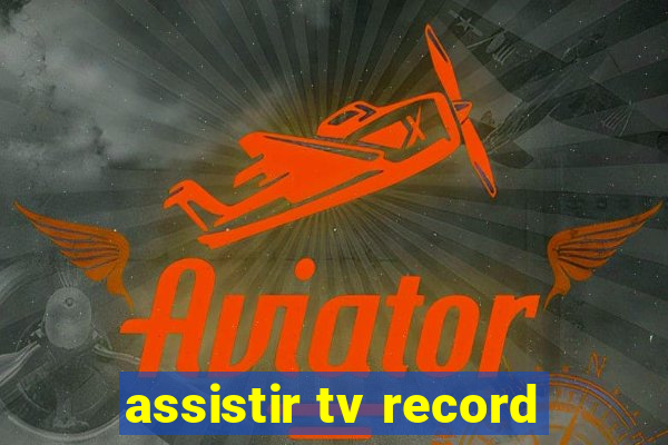 assistir tv record