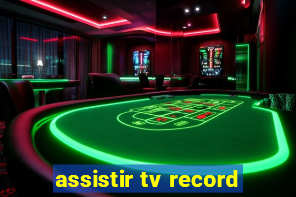 assistir tv record