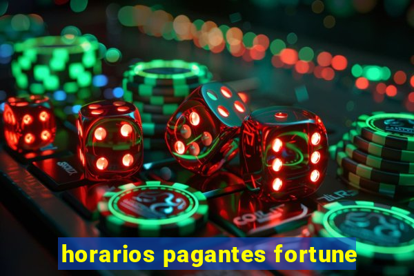 horarios pagantes fortune