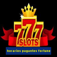 horarios pagantes fortune