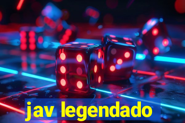 jav legendado