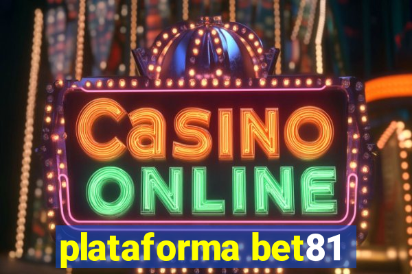 plataforma bet81