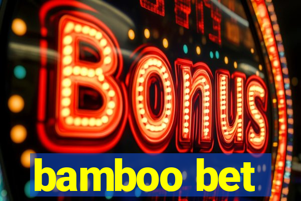 bamboo bet