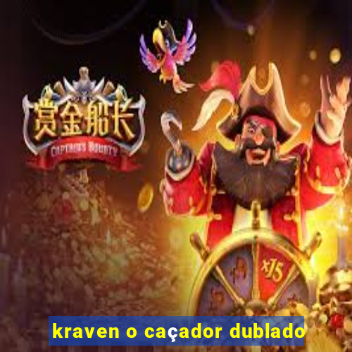 kraven o caçador dublado