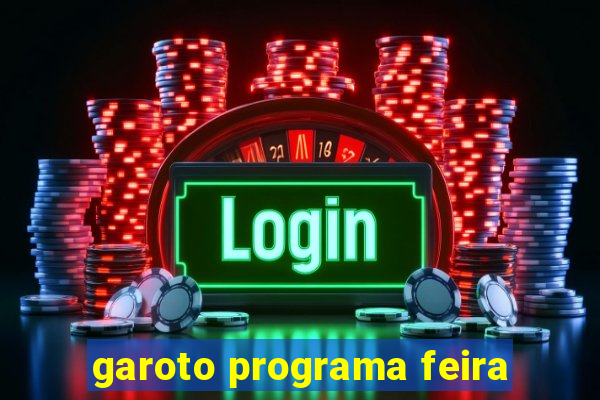 garoto programa feira