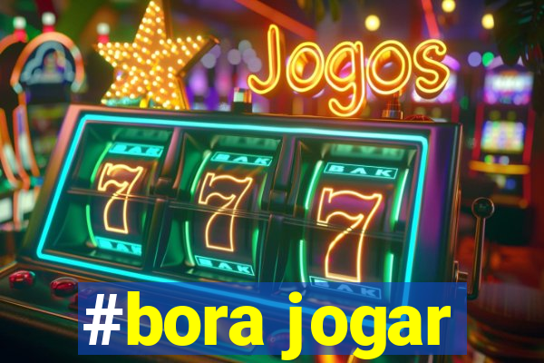 #bora jogar