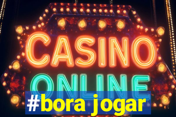 #bora jogar