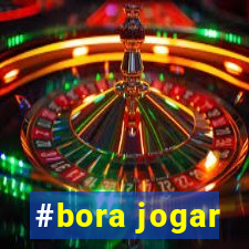 #bora jogar