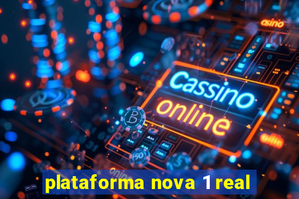 plataforma nova 1 real