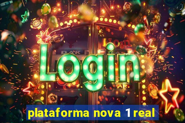 plataforma nova 1 real