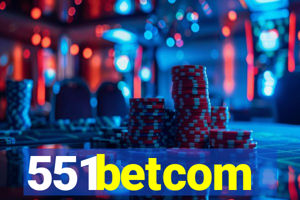 551betcom