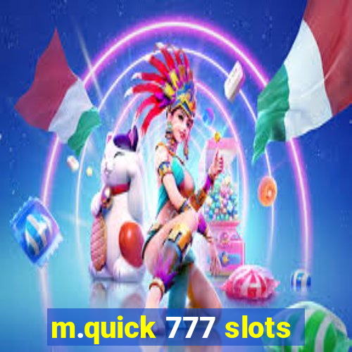 m.quick 777 slots