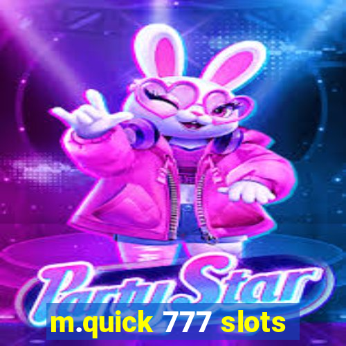 m.quick 777 slots