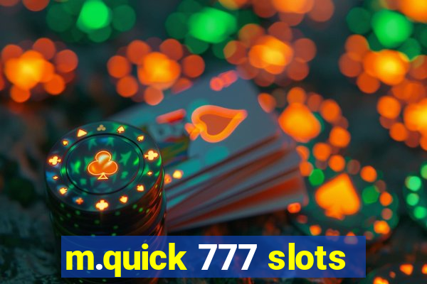 m.quick 777 slots