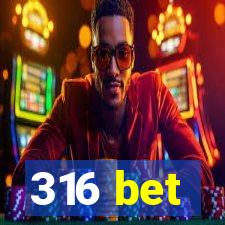 316 bet