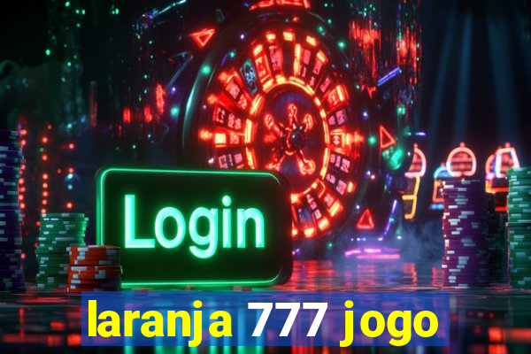 laranja 777 jogo