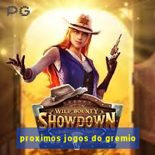 proximos jogos do gremio