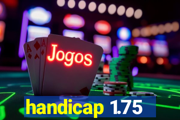 handicap 1.75