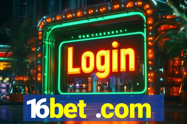 16bet .com