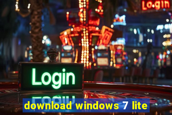 download windows 7 lite