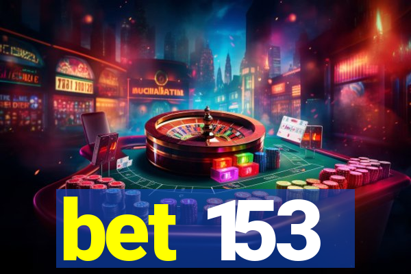 bet 153