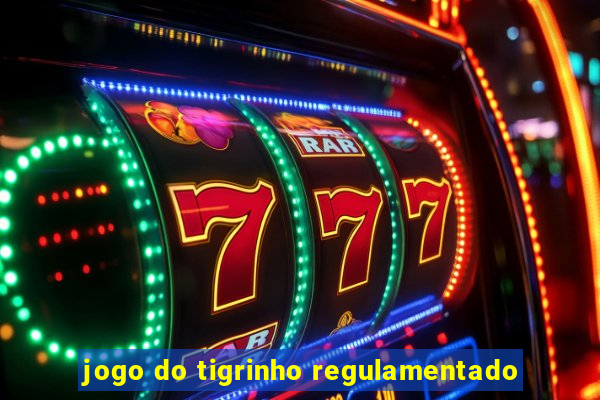 jogo do tigrinho regulamentado