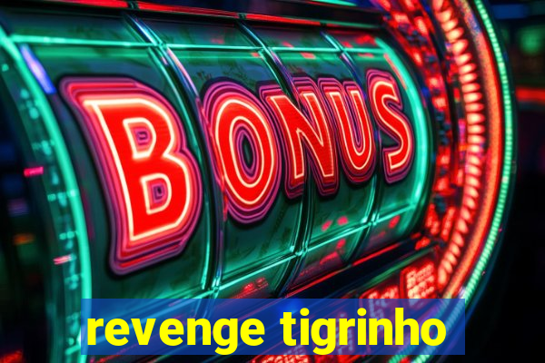 revenge tigrinho