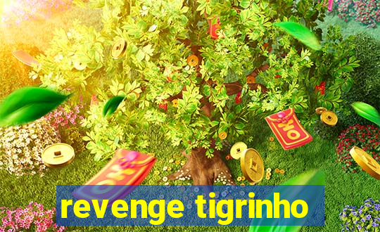 revenge tigrinho