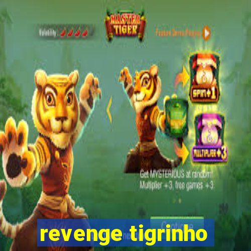 revenge tigrinho