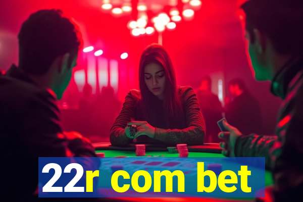 22r com bet