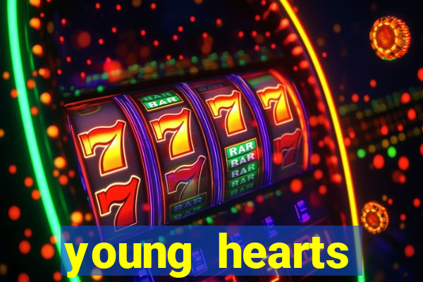 young hearts assistir online