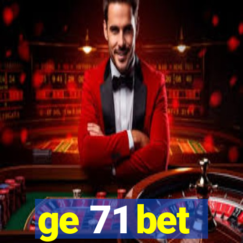 ge 71 bet