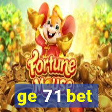 ge 71 bet