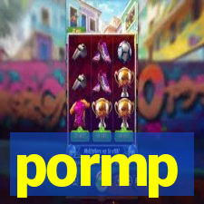 pormp