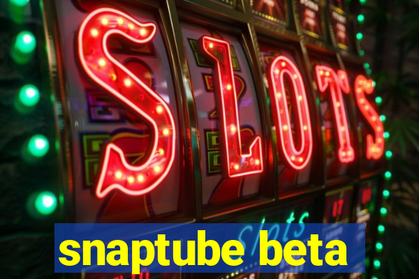 snaptube beta