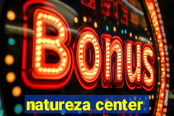 natureza center