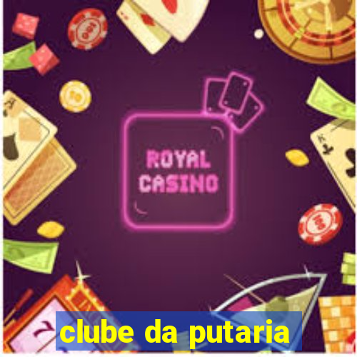 clube da putaria