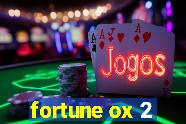 fortune ox 2