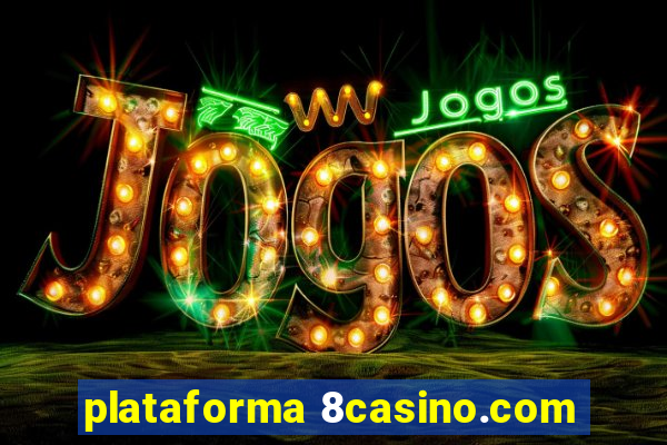 plataforma 8casino.com