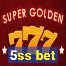 5ss bet