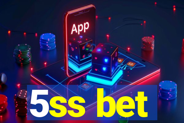 5ss bet