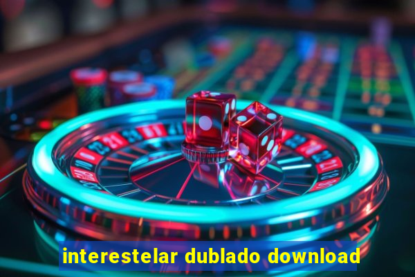 interestelar dublado download