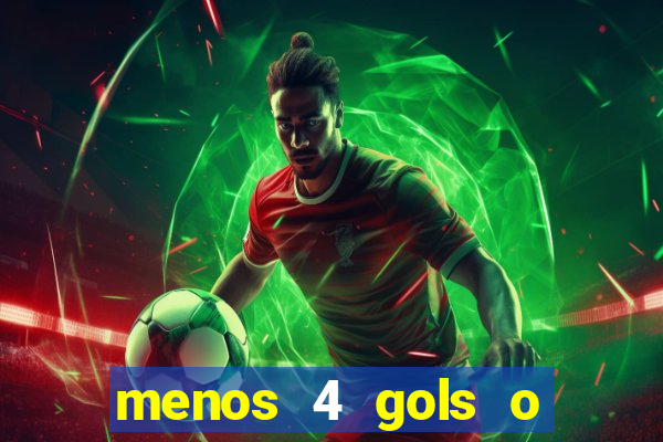 menos 4 gols o que significa